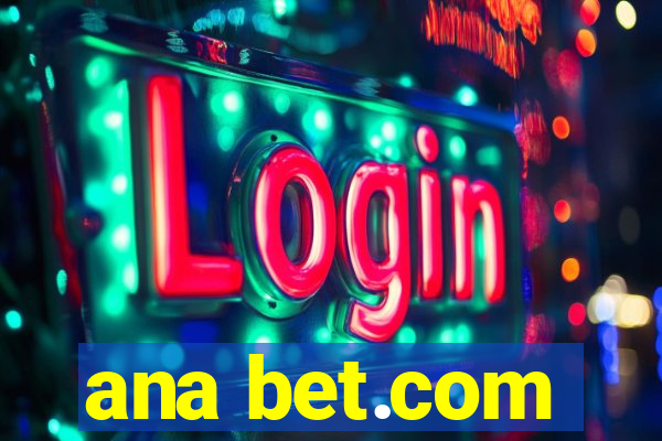 ana bet.com